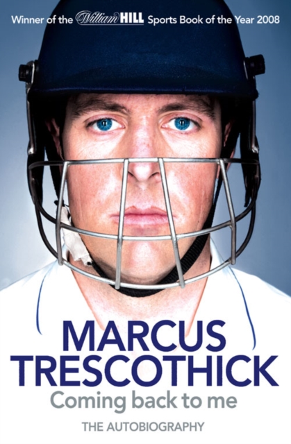 Coming Back To Me : The Autobiography of Marcus Trescothick, Paperback / softback Book