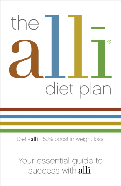 The alli Diet Plan : Your Essential Guide to Success with Alli, Paperback Book