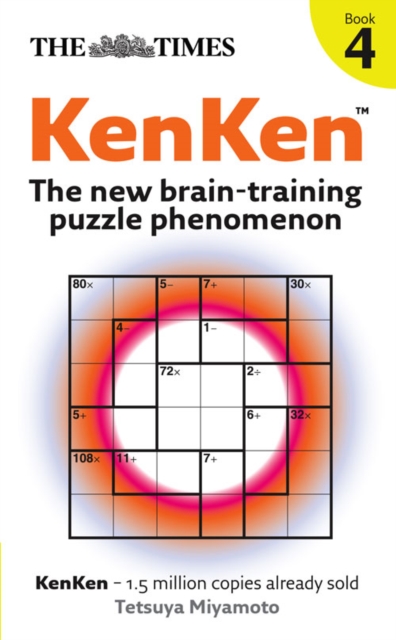 The Times KenKen Book 4 : The New Brain-Training Puzzle Phenomenon, Paperback / softback Book