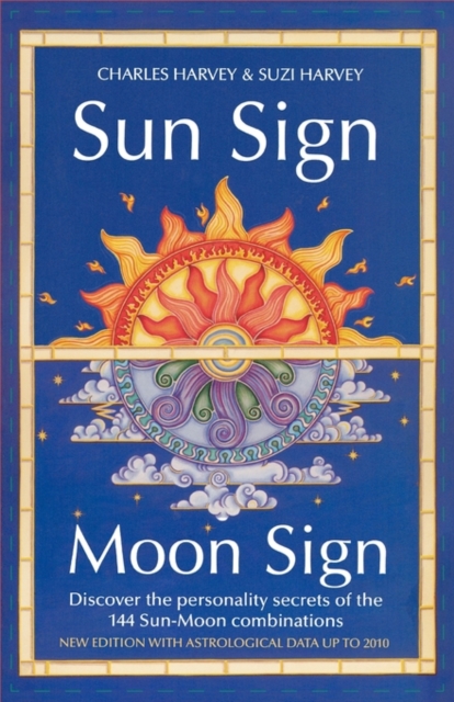 Sun Sign, Moon Sign : Discover the Personality Secrets of the 144 Sun-Moon Combinations, Paperback / softback Book
