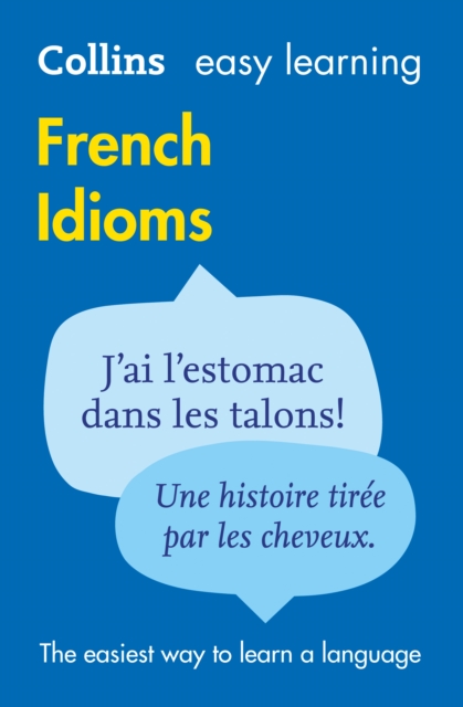 Easy Learning French Idioms : Trusted Support for Learning, Paperback / softback Book