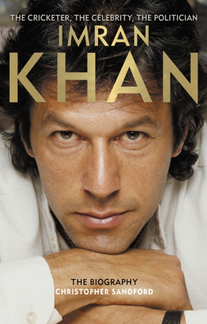 Imran Khan : The Cricketer, The Celebrity, The Politician, EPUB eBook