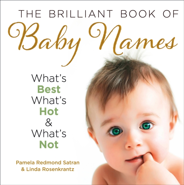 The Brilliant Book of Baby Names : What's best, what's hot and what's not, EPUB eBook