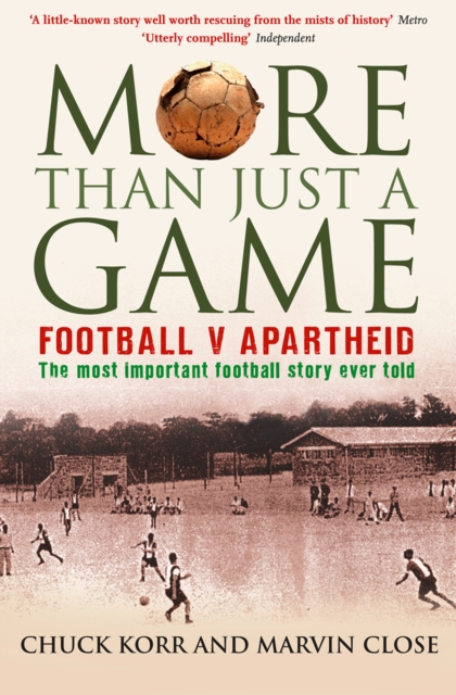 More Than Just a Game : Football v Apartheid, EPUB eBook