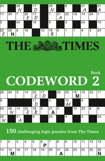 The Times Codeword 2 : 150 Cracking Logic Puzzles, Paperback / softback Book