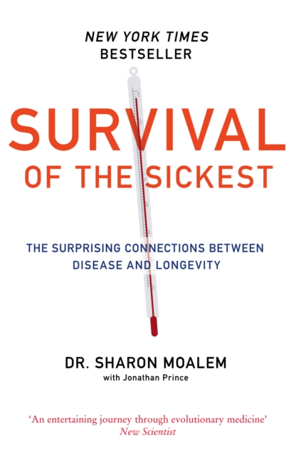 Survival of the Sickest : The Surprising Connections Between Disease and Longevity, EPUB eBook