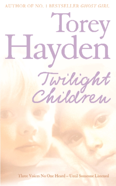 Twilight Children : Three Voices No One Heard – Until Someone Listened, EPUB eBook