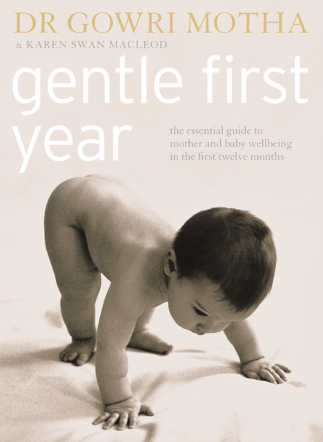 Gentle First Year : The Essential Guide to Mother and Baby Wellbeing in the First Twelve Months, EPUB eBook