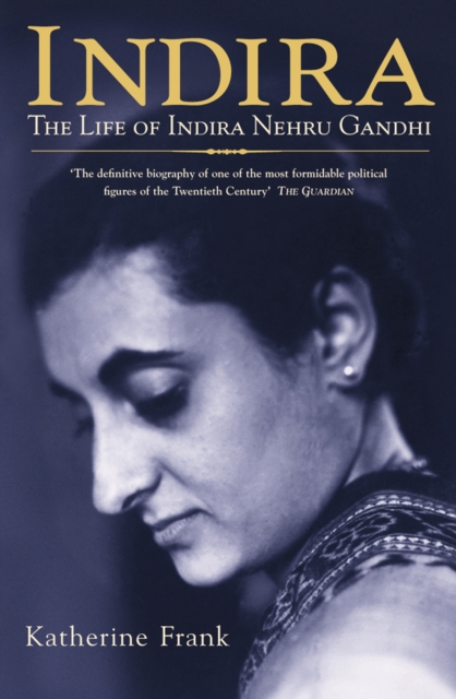 Indira : The Life of Indira Nehru Gandhi, EPUB eBook