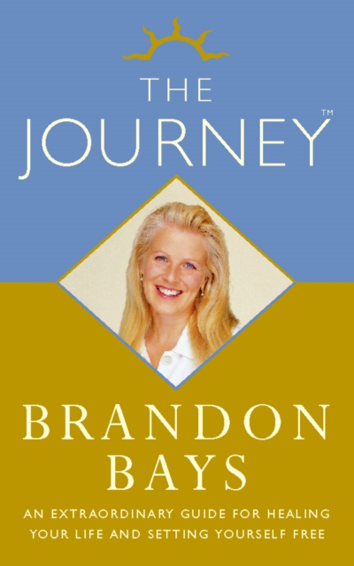The Journey : A Practical Guide to Healing Your life and Setting Yourself Free, EPUB eBook