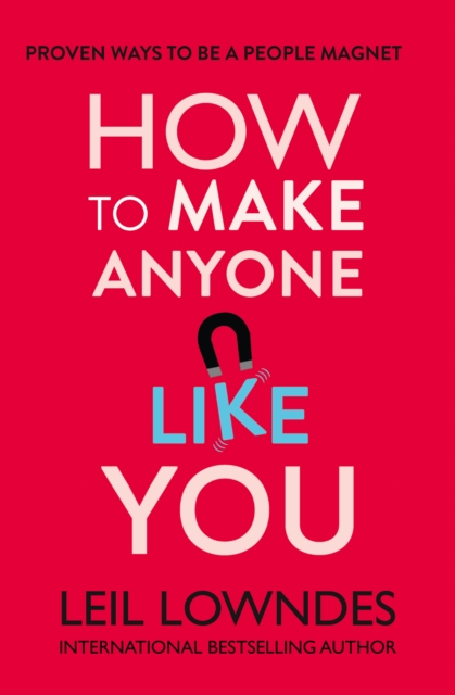 How to Make Anyone Like You : Proven Ways To Become A People Magnet, EPUB eBook
