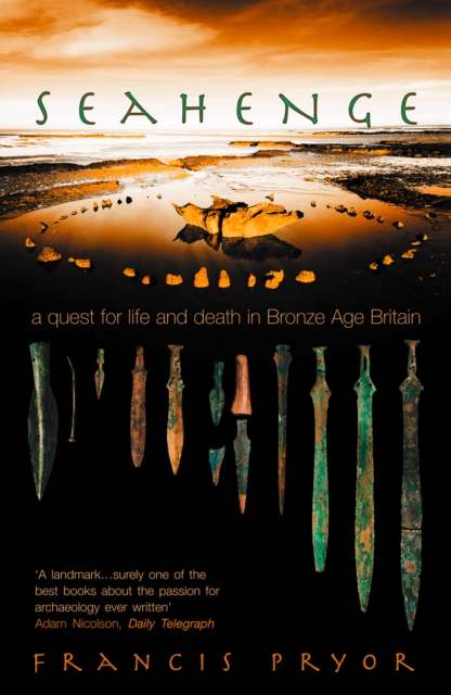 Seahenge : a quest for life and death in Bronze Age Britain, EPUB eBook