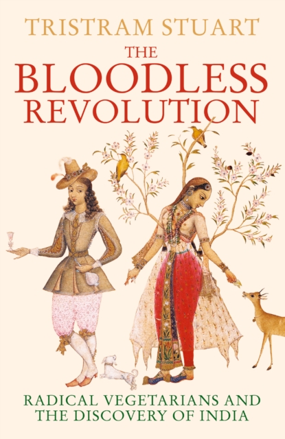 The Bloodless Revolution : Radical Vegetarians and the Discovery of India, EPUB eBook