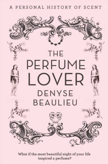 The Perfume Lover : A Personal Story of Scent, EPUB eBook