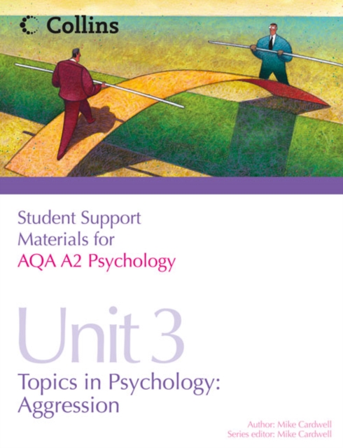 Student Support Materials for Psychology : AQA A2 Psychology Unit 3: Topics in Psychology: Aggression, Paperback Book