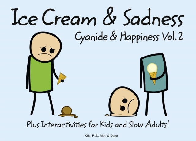 Cyanide and Happiness : Ice Cream and Sadness, EPUB eBook