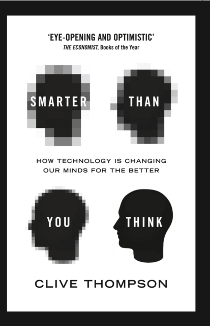 Smarter Than You Think : How Technology is Changing Our Minds for the Better, EPUB eBook
