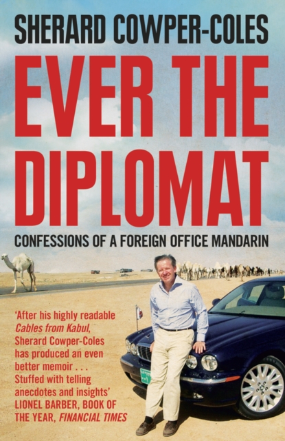 Ever the Diplomat : Confessions of a Foreign Office Mandarin, EPUB eBook