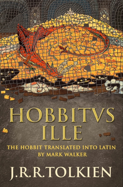 Hobbitus Ille : The Latin Hobbit, Hardback Book