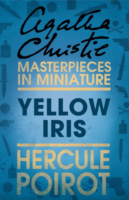Yellow Iris : A Hercule Poirot Short Story, EPUB eBook