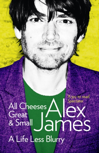All Cheeses Great and Small : A Life Less Blurry, Paperback / softback Book
