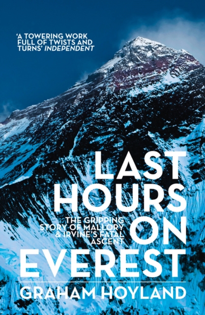 Last Hours on Everest : The Gripping Story of Mallory and Irvine’s Fatal Ascent, EPUB eBook