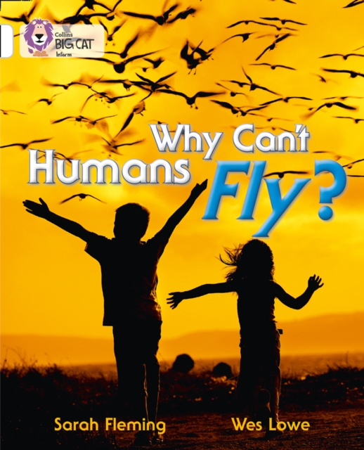 Why Can't Humans Fly? : Band 10/White, Paperback / softback Book