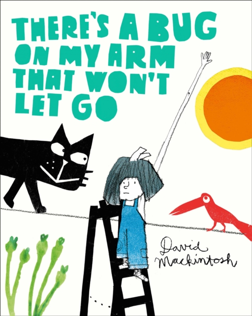 There’s a Bug on My Arm that Won’t Let Go, Paperback / softback Book