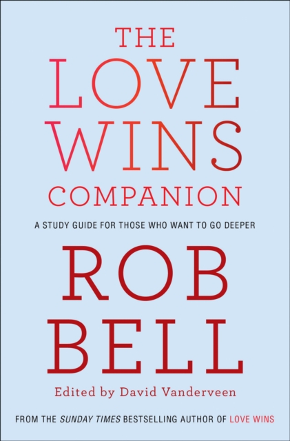 The Love Wins Companion : A Study Guide for Those Who Want to Go Deeper, Paperback / softback Book
