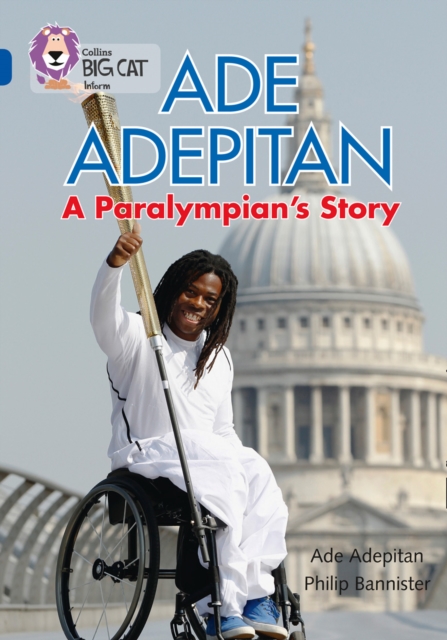 Ade Adepitan: A Paralympian’s Story : Band 16/Sapphire, Paperback / softback Book