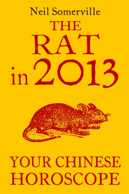 The Rat in 2013: Your Chinese Horoscope, EPUB eBook