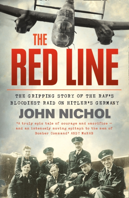 The Red Line : The Gripping Story of the RAF’s Bloodiest Raid on Hitler’s Germany, Paperback / softback Book