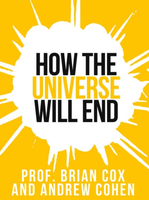 Prof. Brian Cox’s How The Universe Will End, EPUB eBook