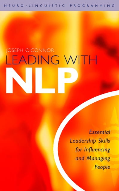 Leading With NLP : Essential Leadership Skills for Influencing and Managing People, EPUB eBook