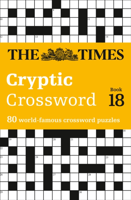 The Times Cryptic Crossword Book 18 : 80 World-Famous Crossword Puzzles, Paperback / softback Book