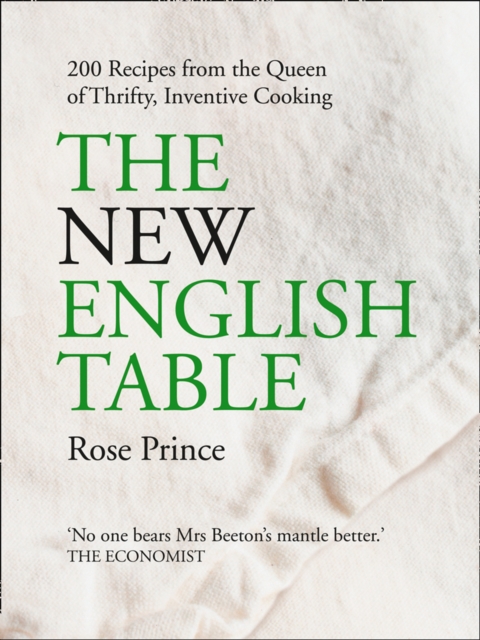 The New English Table : 200 Recipes from the Queen of Thrifty, Inventive Cooking, EPUB eBook