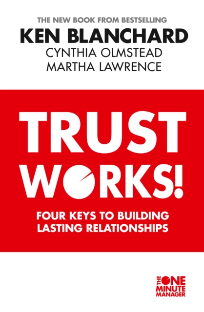 Trust Works : Four Keys to Building Lasting Relationships, EPUB eBook