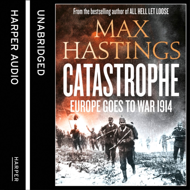 Catastrophe: Volume One: Europe Goes to War 1914, eAudiobook MP3 eaudioBook