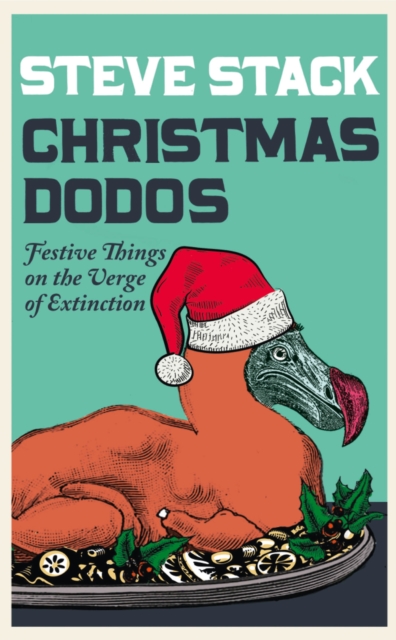 Christmas Dodos : Festive Things on the Verge of Extinction, EPUB eBook