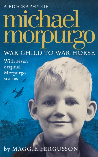 Michael Morpurgo : War Child to War Horse, Paperback / softback Book