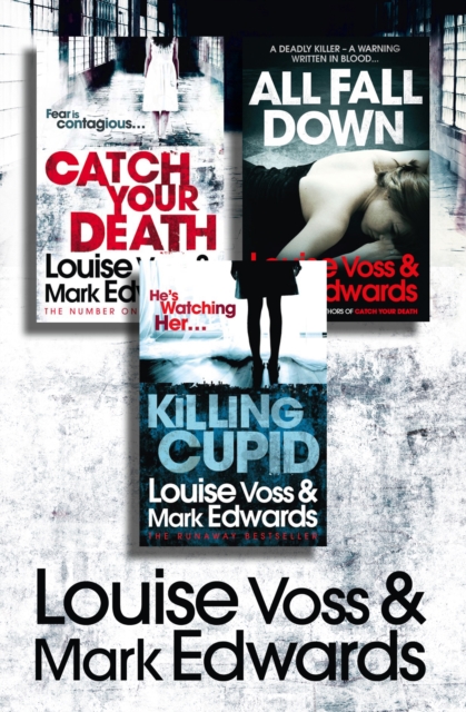 Louise Voss & Mark Edwards 3-Book Thriller Collection : Catch Your Death, All Fall Down, Killing Cupid, EPUB eBook