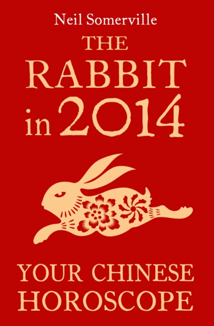 The Rabbit in 2014: Your Chinese Horoscope, EPUB eBook