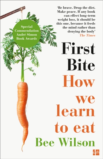 First Bite : How We Learn to Eat, Paperback / softback Book