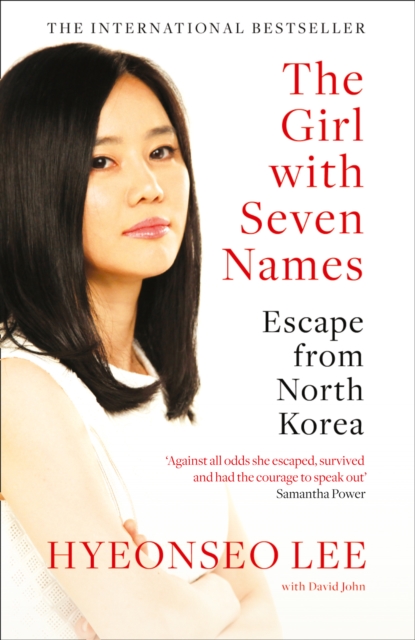 The Girl with Seven Names : A North Korean Defector's Story, EPUB eBook