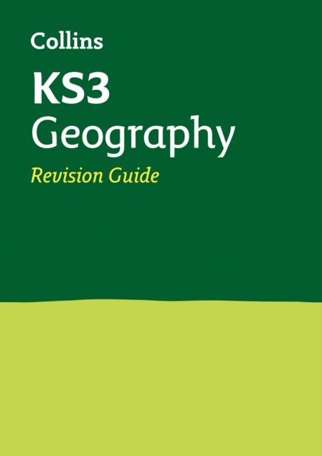 KS3 Geography Revision Guide : Ideal for Years 7, 8 and 9, Paperback / softback Book