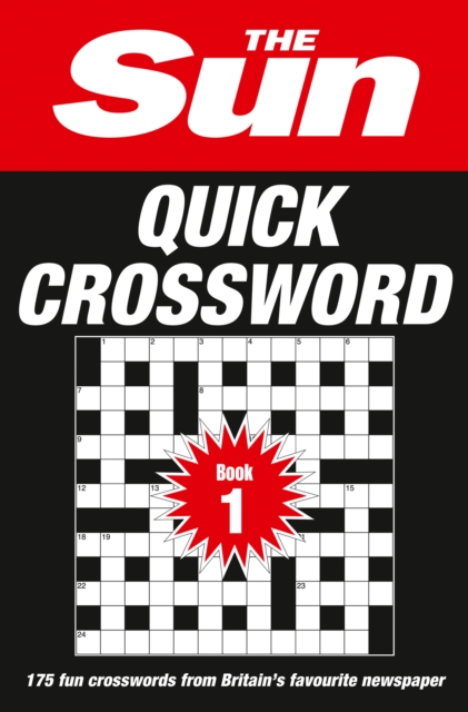 The Sun Quick Crossword Book 1 : 175 Quick Crossword Puzzles from Britain's Favourite Newspaper, Paperback / softback Book
