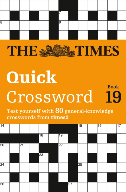 The Times Quick Crossword Book 19 : 80 World-Famous Crossword Puzzles from the Times2, Paperback / softback Book