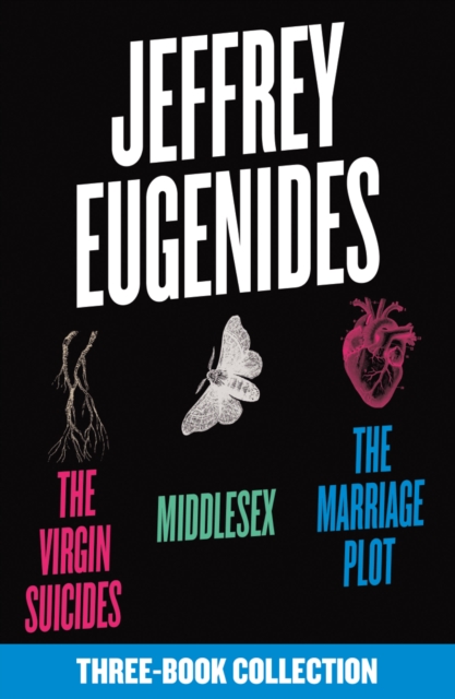 The Jeffrey Eugenides Three-Book Collection: The Virgin Suicides, Middlesex, The Marriage Plot, EPUB eBook