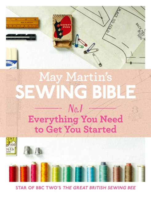 May Martin's Sewing Bible e-short 1: Everything You Need to Know to Get You Started, EPUB eBook