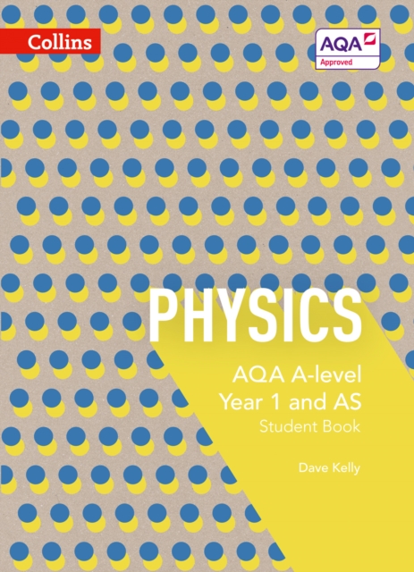 AQA A Level Physics Year 1 and AS Student Book, Paperback / softback Book